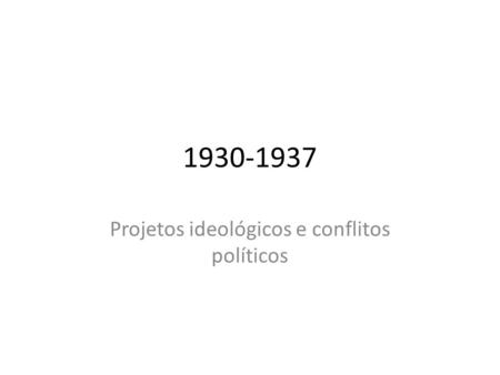 Projetos ideológicos e conflitos políticos
