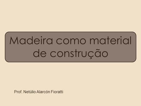 Madeira como material de construção
