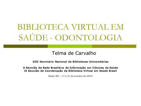 BIBLIOTECA VIRTUAL EM SAÚDE - ODONTOLOGIA