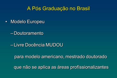 A Pós Graduação no Brasil