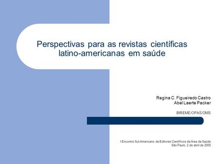 Perspectivas para as revistas científicas latino-americanas em saúde