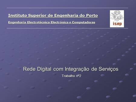 Rede Digital com Integração de Serviços Trabalho nº2