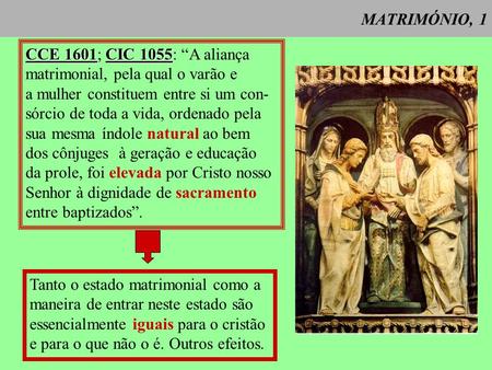 MATRIMÓNIO, 1 CCE 1601; CIC 1055: “A aliança