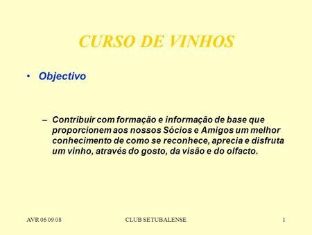 CURSO DE VINHOS Objectivo