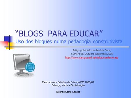 “BLOGS PARA EDUCAR” Uso dos blogues numa pedagogia construtivista