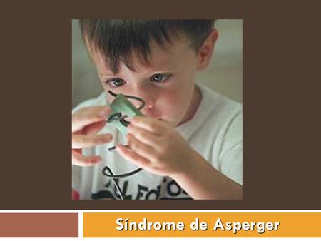 Síndrome de Asperger.