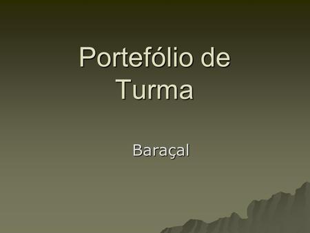 Portefólio de Turma Baraçal.