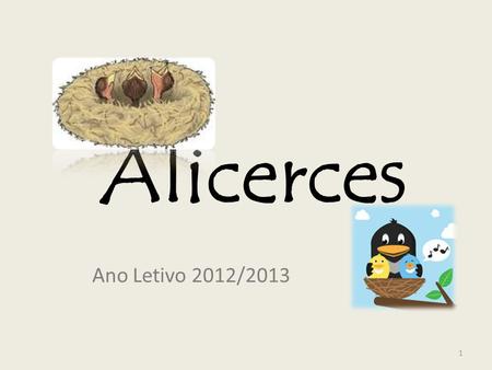 Alicerces Ano Letivo 2012/2013.