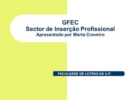 GFEC Sector de Inserção Profissional Apresentado por Marta Craveiro