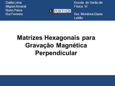 Matrizes Hexagonais para Gravação Magnética Perpendicular