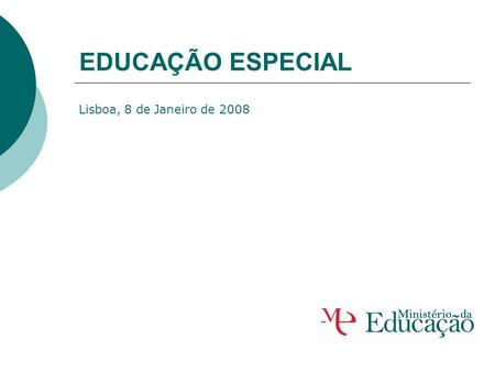 EDUCAÇÃO ESPECIAL Lisboa, 8 de Janeiro de 2008.