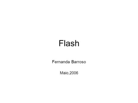 Flash Fernanda Barroso Maio,2006.
