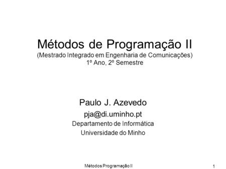 Paulo J. Azevedo  Departamento de Informática Universidade do Minho