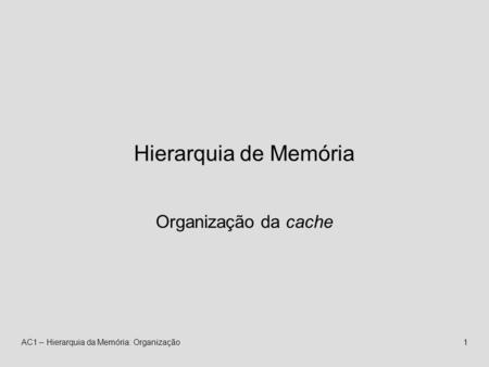 Hierarquia de Memória Organização da cache