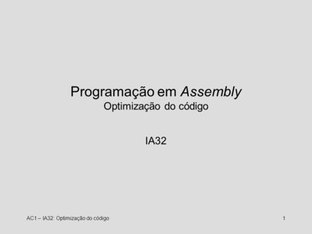 Programação em Assembly Optimização do código