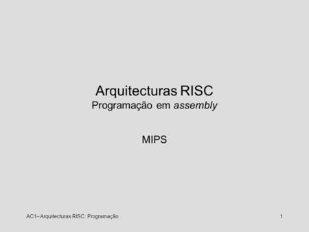 Arquitecturas RISC Programação em assembly