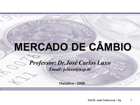 Professor: Dr.José Carlos Luxo