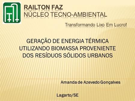 RAILTON FAZ NÚCLEO TECNO-AMBIENTAL Transformando Lixo Em Lucro!