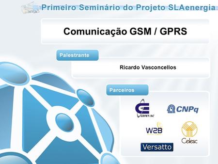 Comunicação GSM / GPRS Ricardo Vasconcellos.