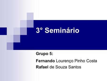 Grupo 5: Fernando Lourenço Pinho Costa Rafael de Souza Santos