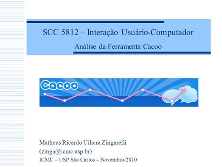 SCC 5812 – Interação Usuário-Computador Análise da Ferramenta Cacoo