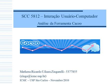 SCC 5812 – Interação Usuário-Computador Análise da Ferramenta Cacoo