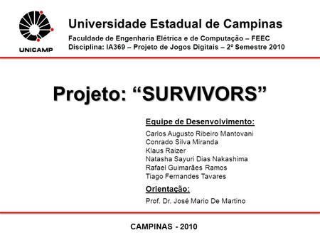 Projeto: “SURVIVORS” Universidade Estadual de Campinas