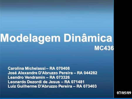 Modelagem Dinâmica MC436 Carolina Michelassi – RA