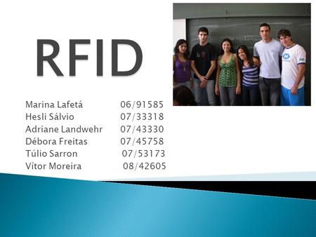 RFID Marina Lafetá 06/91585 Hesli Sálvio 07/33318