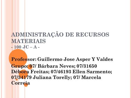 ADMINISTRAÇÃO DE RECURSOS MATERIAIS JC – A -
