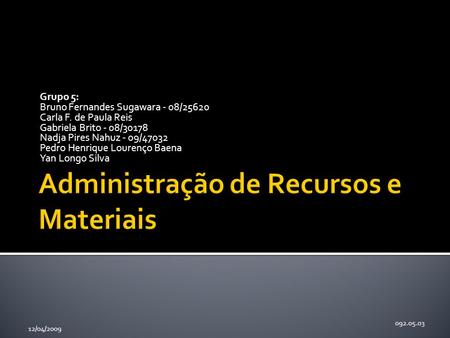 Estoques Administração de Recursos e Materiais – /04/2009