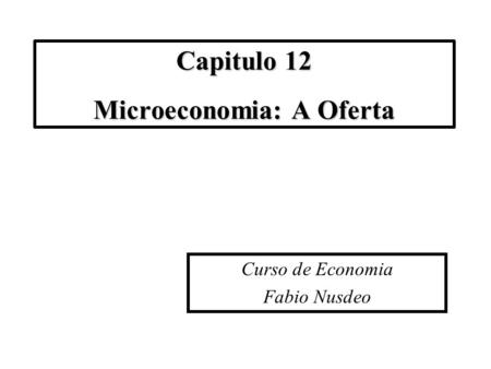 Capitulo 12 Microeconomia: A Oferta