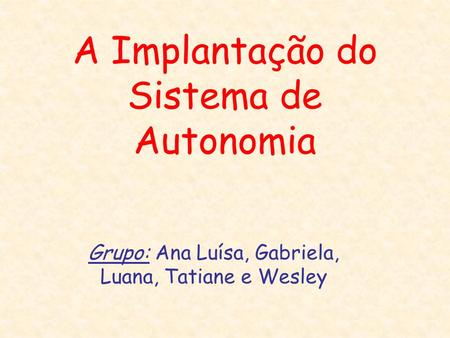 A Implantação do Sistema de Autonomia