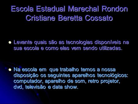 Escola Estadual Marechal Rondon Cristiane Beretta Cossato