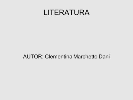 AUTOR: Clementina Marchetto Dani