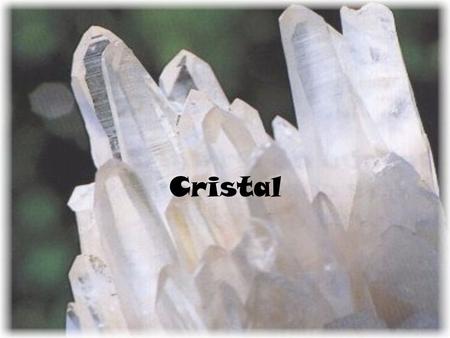 Cristal.