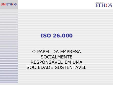 ISO O PAPEL DA EMPRESA SOCIALMENTE