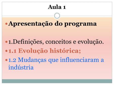 Apresentação do programa 1.Definições, conceitos e evolução.