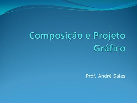 Composição e Projeto Gráfico