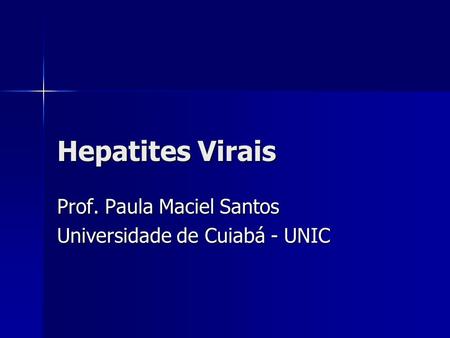 Prof. Paula Maciel Santos Universidade de Cuiabá - UNIC