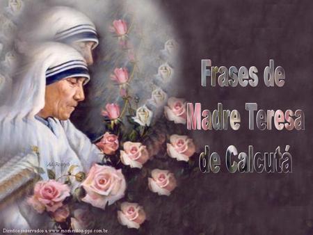 Frases de Madre Teresa de Calcutá.