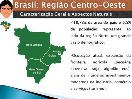 Brasil: Região Centro-Oeste Caracterização Geral e Aspectos Naturais