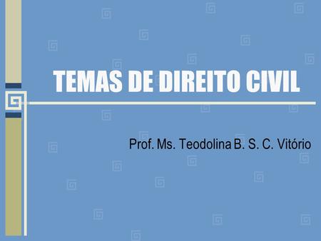 Prof. Ms. Teodolina B. S. C. Vitório