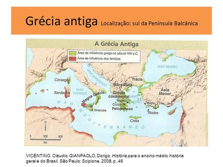 Grécia antiga Localização: sul da Península Balcânica