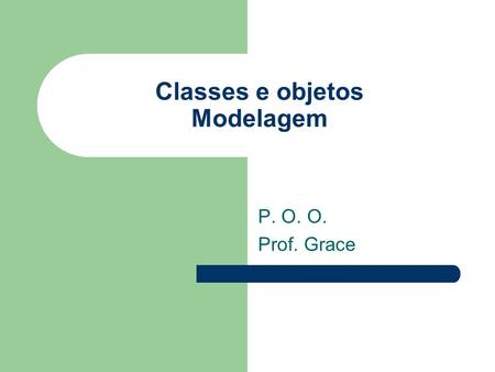 Classes e objetos Modelagem