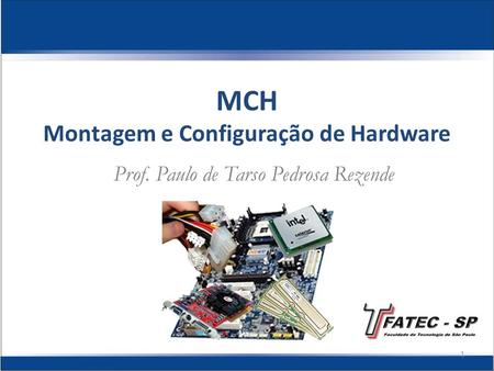 MCH Montagem e Configuração de Hardware