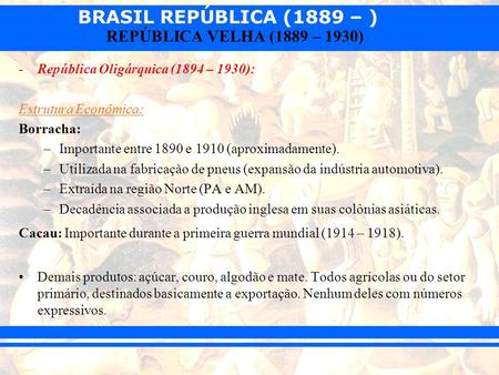 República Oligárquica (1894 – 1930):