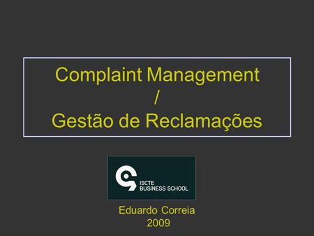 Complaint Management / Gestão de Reclamações