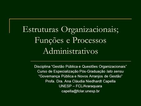 Estruturas Organizacionais; Funções e Processos Administrativos