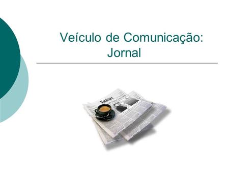 Veículo de Comunicação: Jornal